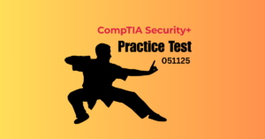 CompTIA Security+ Practice Test of the Day 051125