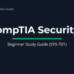 CompTIA Security+ study guide for beginners preparing for the SY0-701 cybersecurity certification exam
